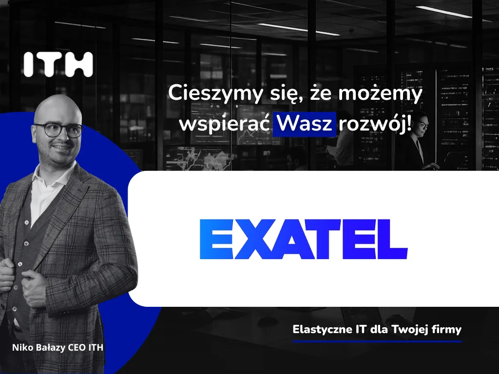 Exatel S.A nowym klientem ITH – elastyczna transmisja danych dla lidera rynku telekomunikacyjnego