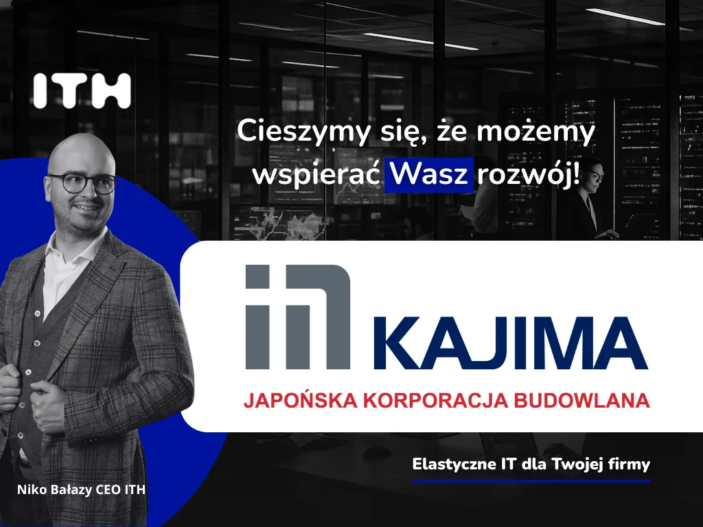 Kajima Poland nowym klientem ITH – niezawodny Internet dla lidera branży budowlanej