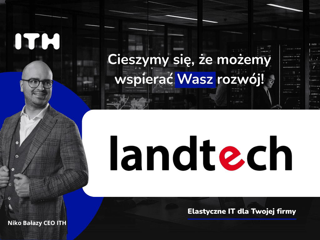 Landtech Sp. z o.o. ist ein weiterer zufriedener ITH-Kunde – flexible Datenübertragung für ein dynamisch wachsendes Unternehmen