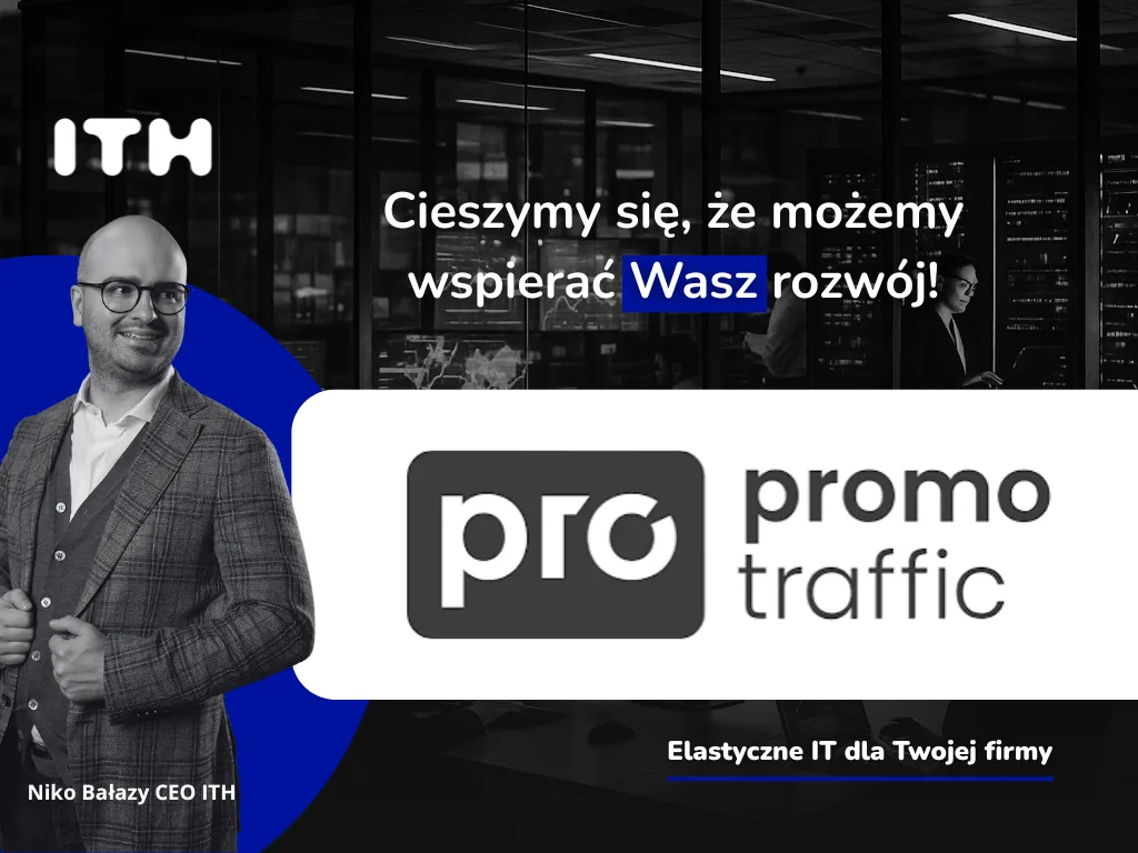Promotraffic Sp. z o.o. nowym klientem ITH – szybki Internet wspierający działania SEO i marketing online