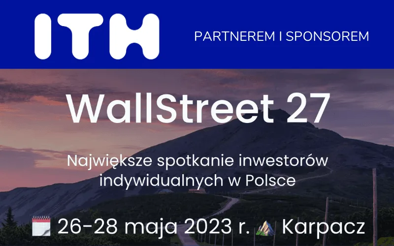 ITH partnerem i sponsorem 27 konferencji Wall Street, która odbędzie się w Karpaczu.