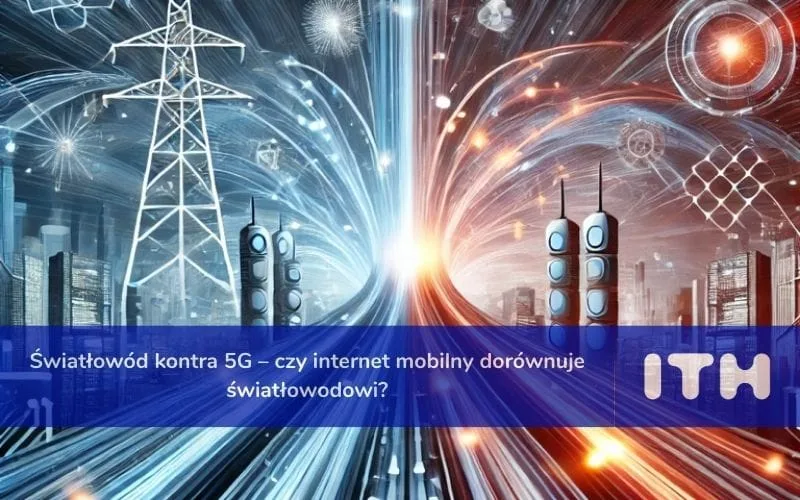 Światłowód kontra 5G – czy internet mobilny dorównuje światłowodowi?